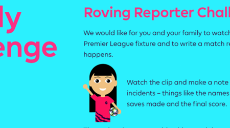 Premier League Primary Stars - Roving Reporters Challenge Have you ever wondered what it is like to be a football writer or sports reporter?  We would like for you and your family to write a match report on a Premier League match